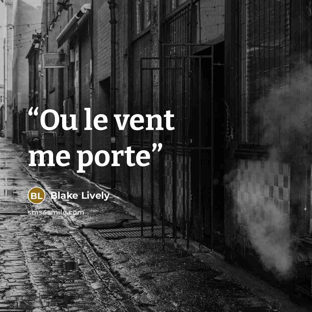 “Ou le vent me porte” quote by Blake Lively