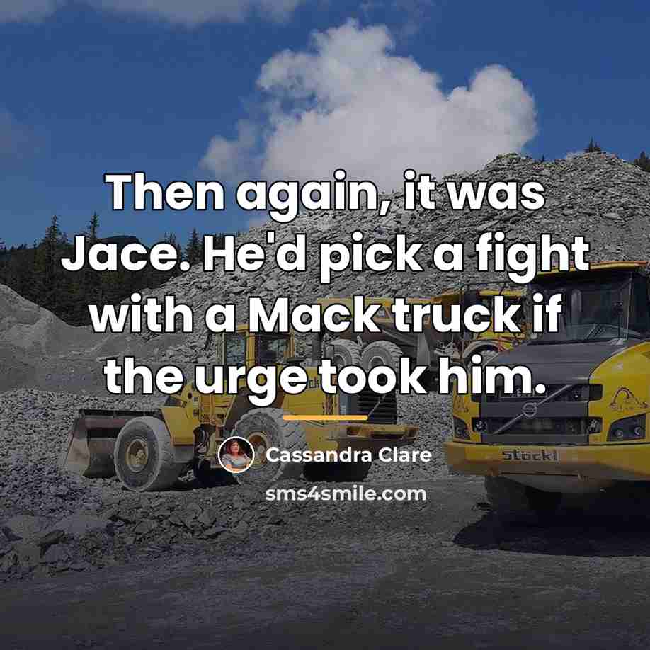 “Then again, it was Jace. He'd pick a fight with…” quote by Cassandra Clare
