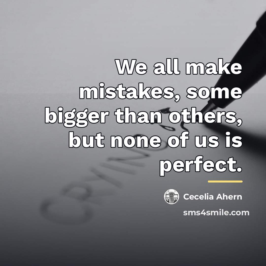 “We all make mistakes, some bigger than others, but none…” quote by Cecelia Ahern