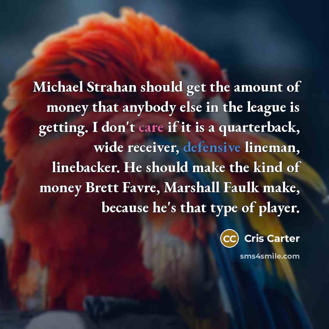 “Michael Strahan should get the amount of money that anybody…” quote by Cris Carter
