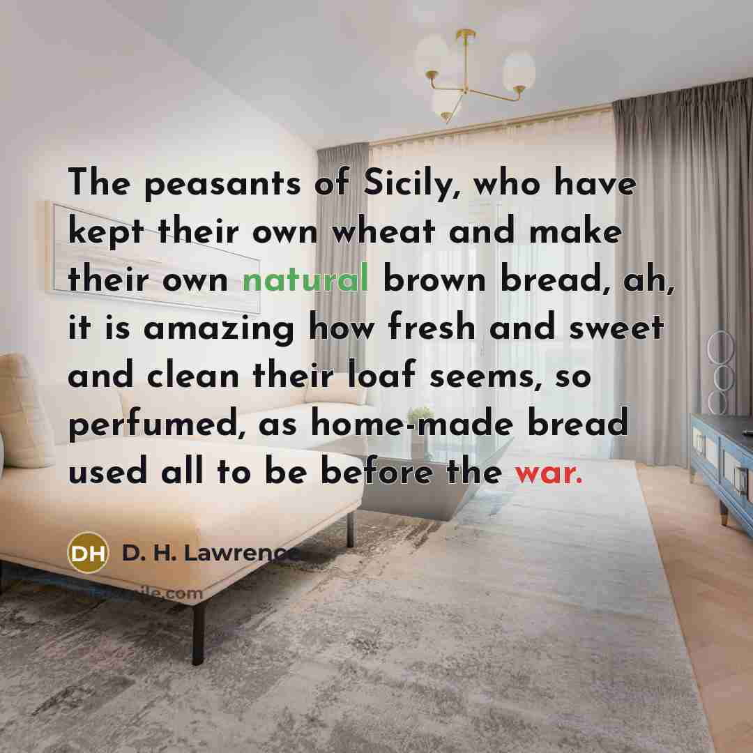 “The peasants of Sicily, who have kept their own wheat…” quote by D. H. Lawrence