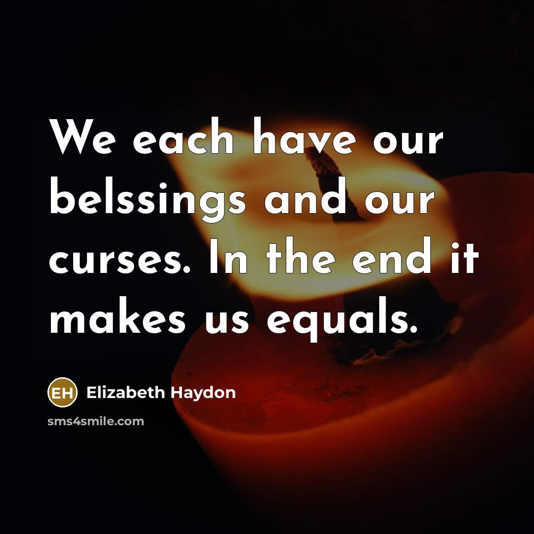 “We each have our belssings and our curses. In the…” quote by Elizabeth Haydon