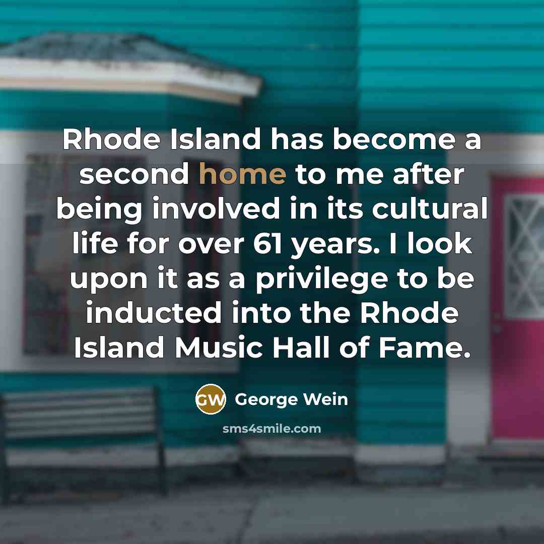 “Rhode Island has become a second home to me after…” quote by George Wein