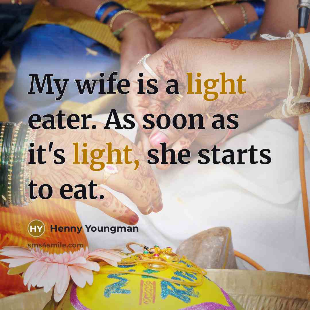 “My wife is a light eater. As soon as it's…” quote by Henny Youngman