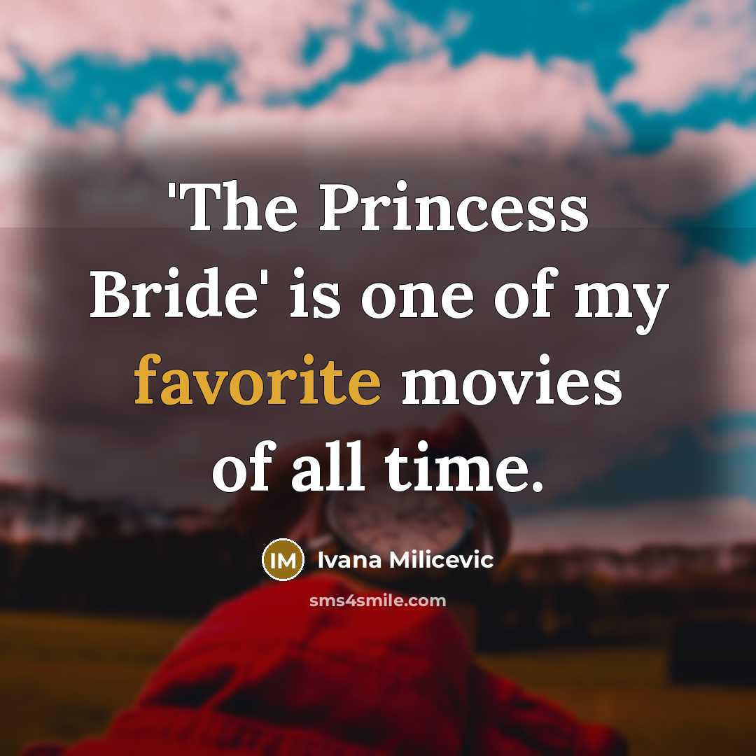 “'The Princess Bride' is one of my favorite movies of…” quote by Ivana Milicevic