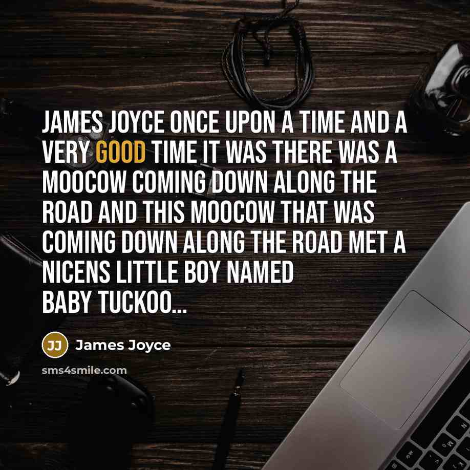 “James Joyce Once upon a time and a very good…” quote by James Joyce