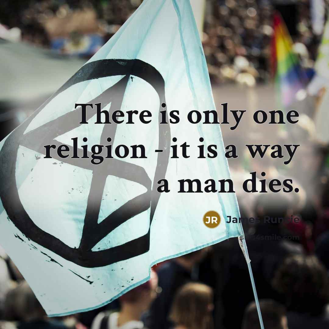 “There is only one religion - it is a way…” quote by James Runcie