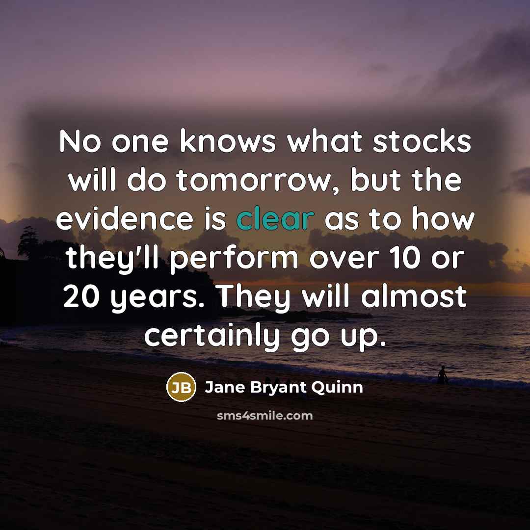 “No one knows what stocks will do tomorrow, but the…” quote by Jane Bryant Quinn