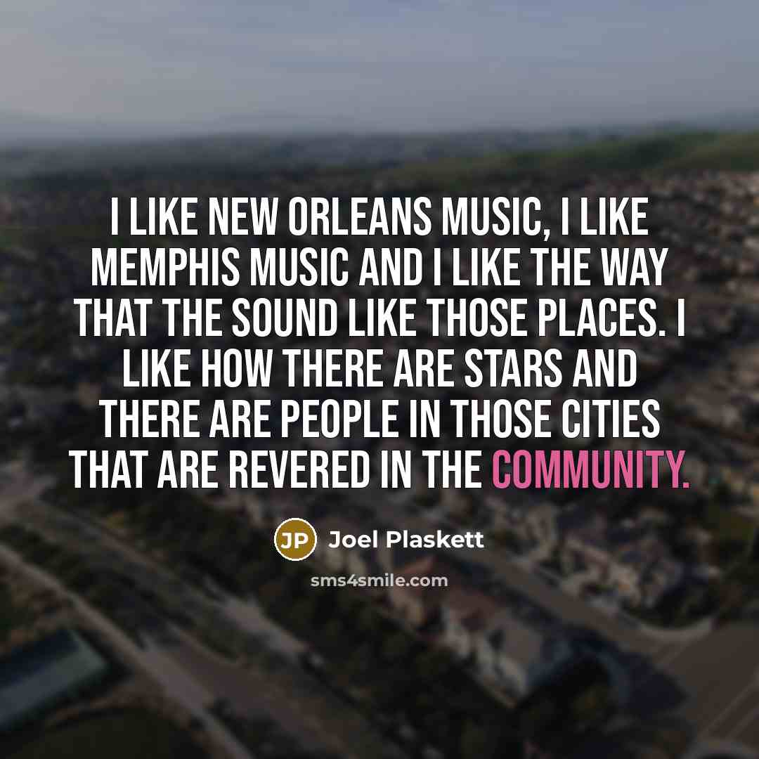 “I like New Orleans music, I like Memphis music and…” quote by Joel Plaskett