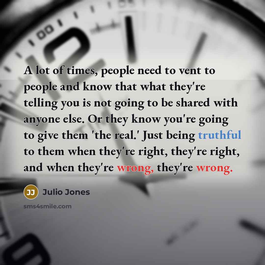 “A lot of times, people need to vent to people…” quote by Julio Jones