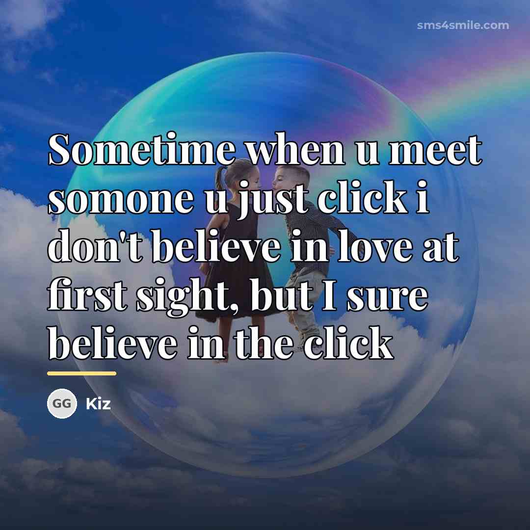“Sometime when u meet somone u just click i don't…” quote by Kiz