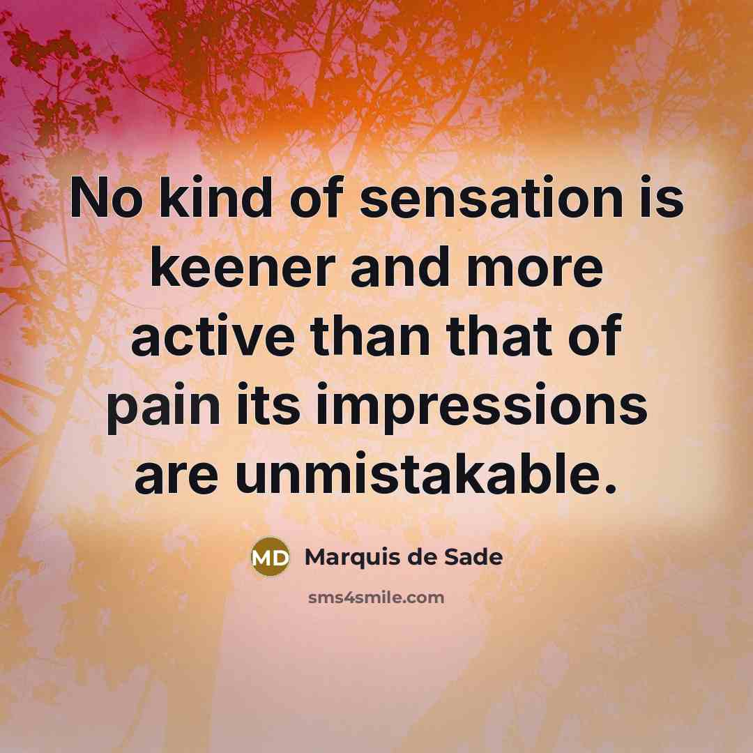 “No kind of sensation is keener and more active than…” quote by Marquis de Sade