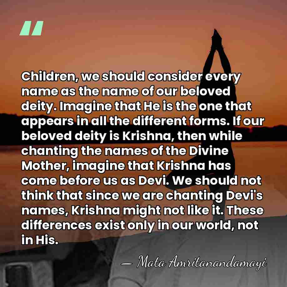 Children, we should consider every name as the name of our beloved&hellip; - Mata Amritanandamayi