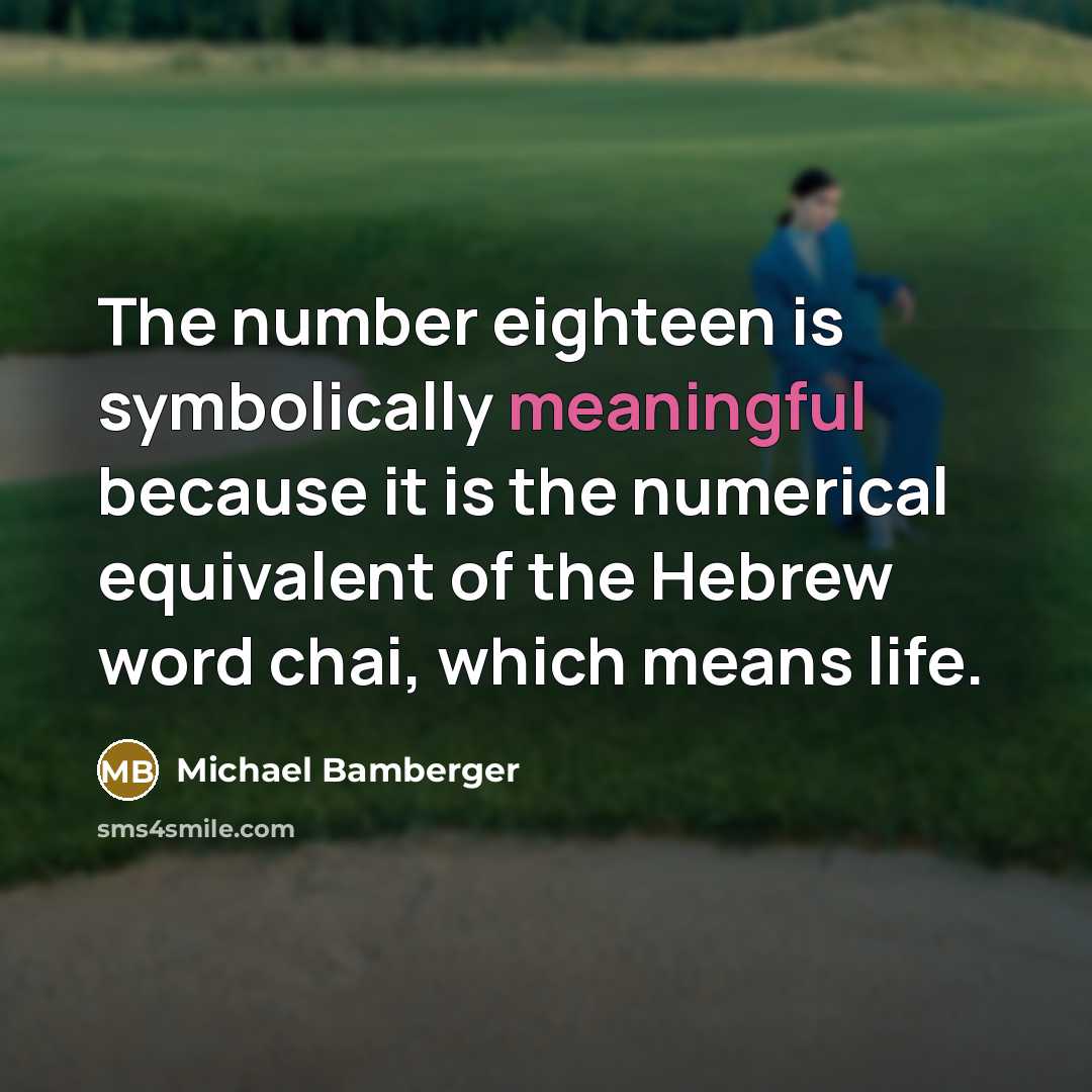“The number eighteen is symbolically meaningful because it is the…” quote by Michael Bamberger