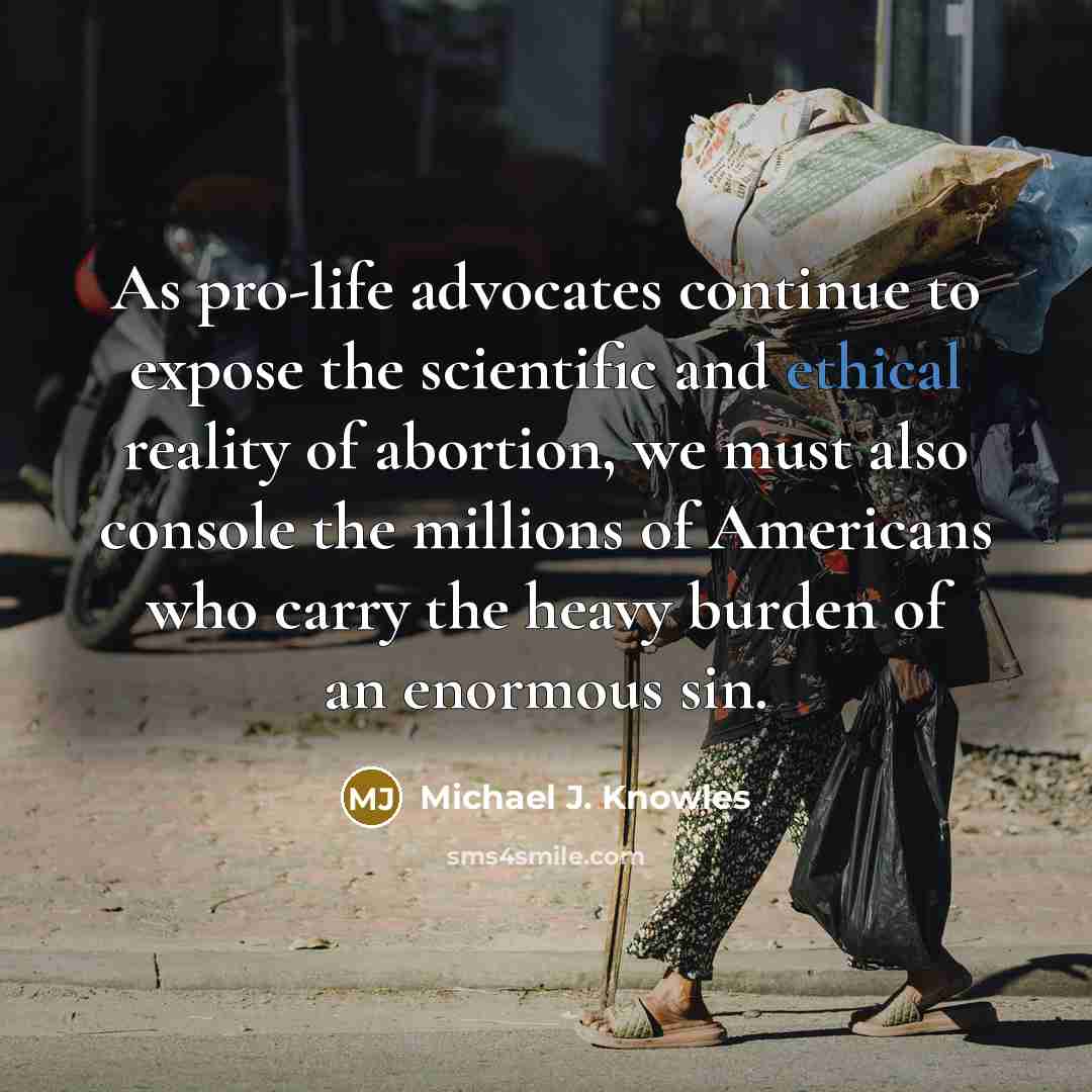 “As pro-life advocates continue to expose the scientific and ethical…” quote by Michael J. Knowles