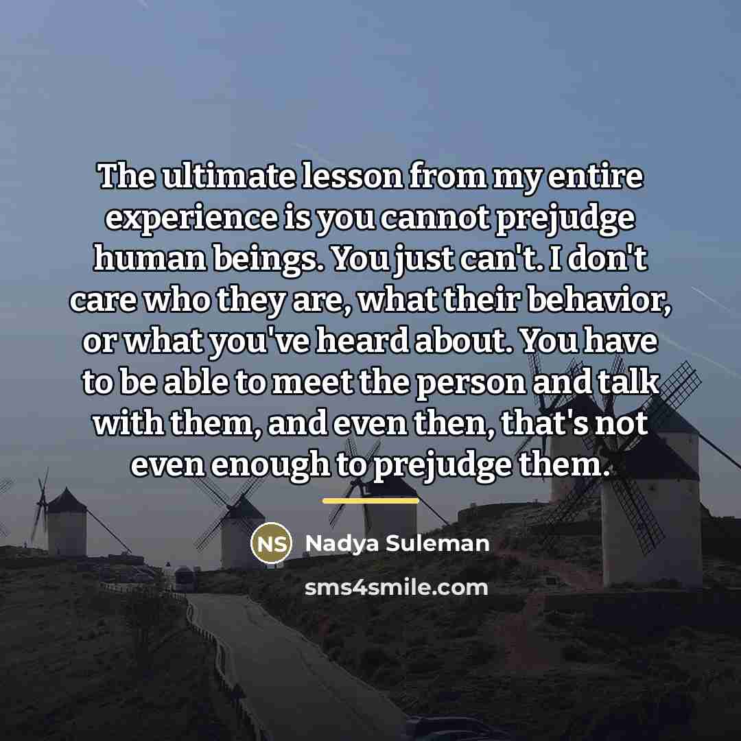 “The ultimate lesson from my entire experience is you cannot…” quote by Nadya Suleman
