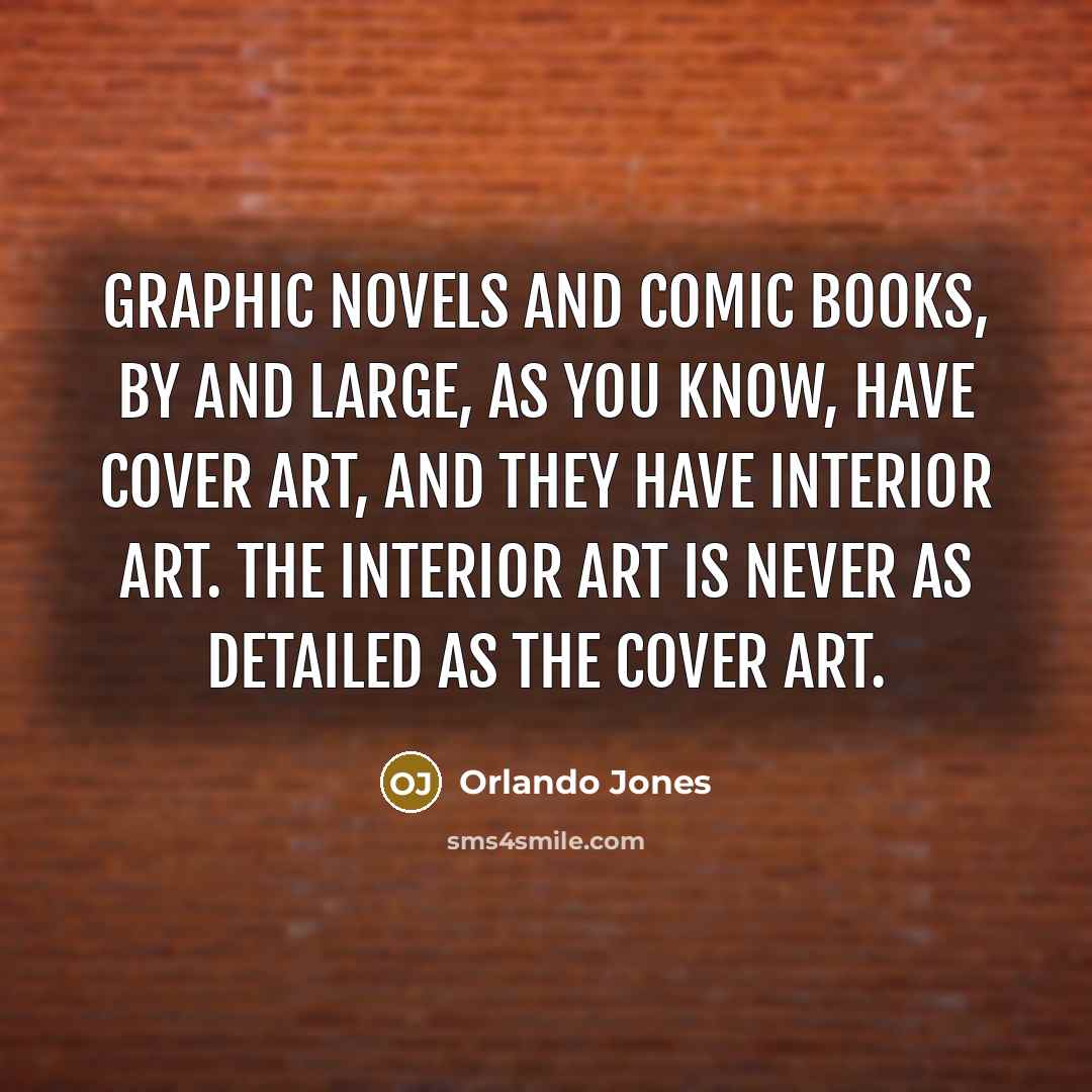“Graphic novels and comic books, by and large, as you…” quote by Orlando Jones
