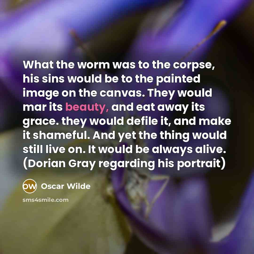 “What the worm was to the corpse, his sins would…” quote by Oscar Wilde