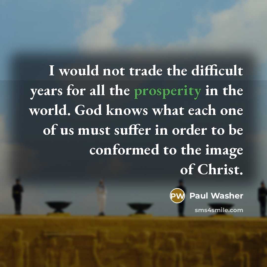 “I would not trade the difficult years for all the…” quote by Paul Washer