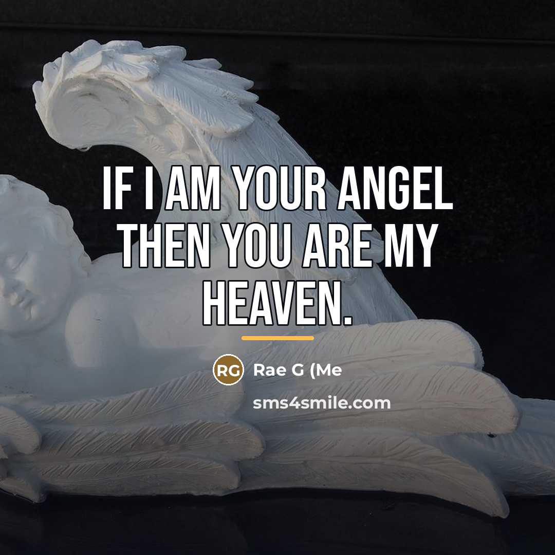 “If I am your Angel then you are my heaven.…” quote by Rae G