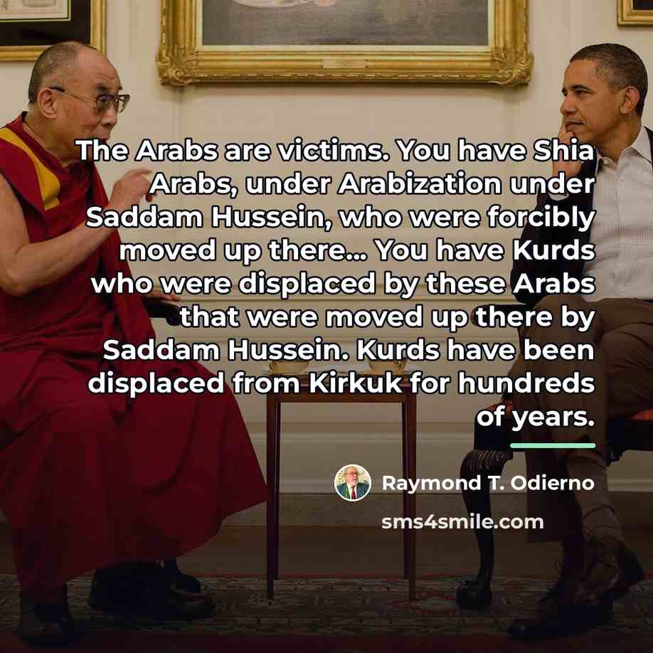 “The Arabs are victims. You have Shia Arabs, under Arabization…” quote by Raymond T. Odierno