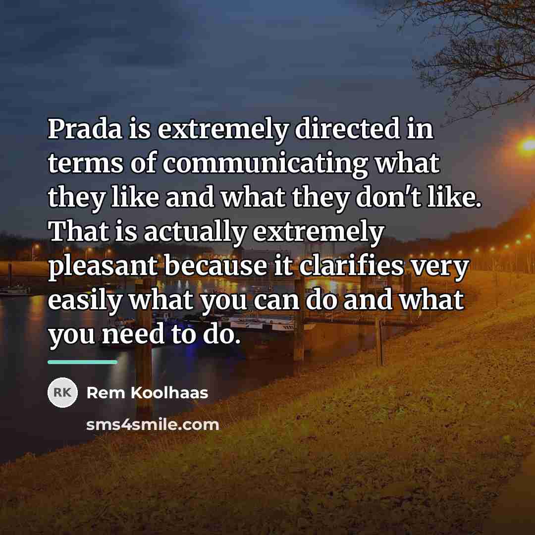 “Prada is extremely directed in terms of communicating what they…” quote by Rem Koolhaas