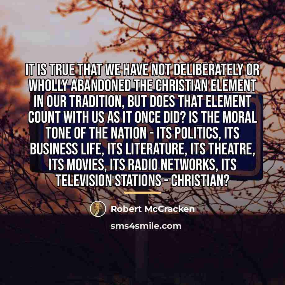 “It is true that we have not deliberately or wholly…” quote by Robert McCracken
