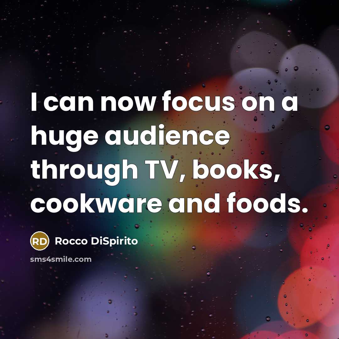“I can now focus on a huge audience through TV,…” quote by Rocco DiSpirito
