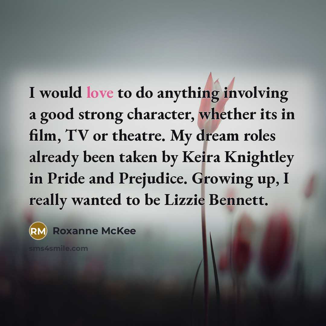 “I would love to do anything involving a good strong…” quote by Roxanne McKee