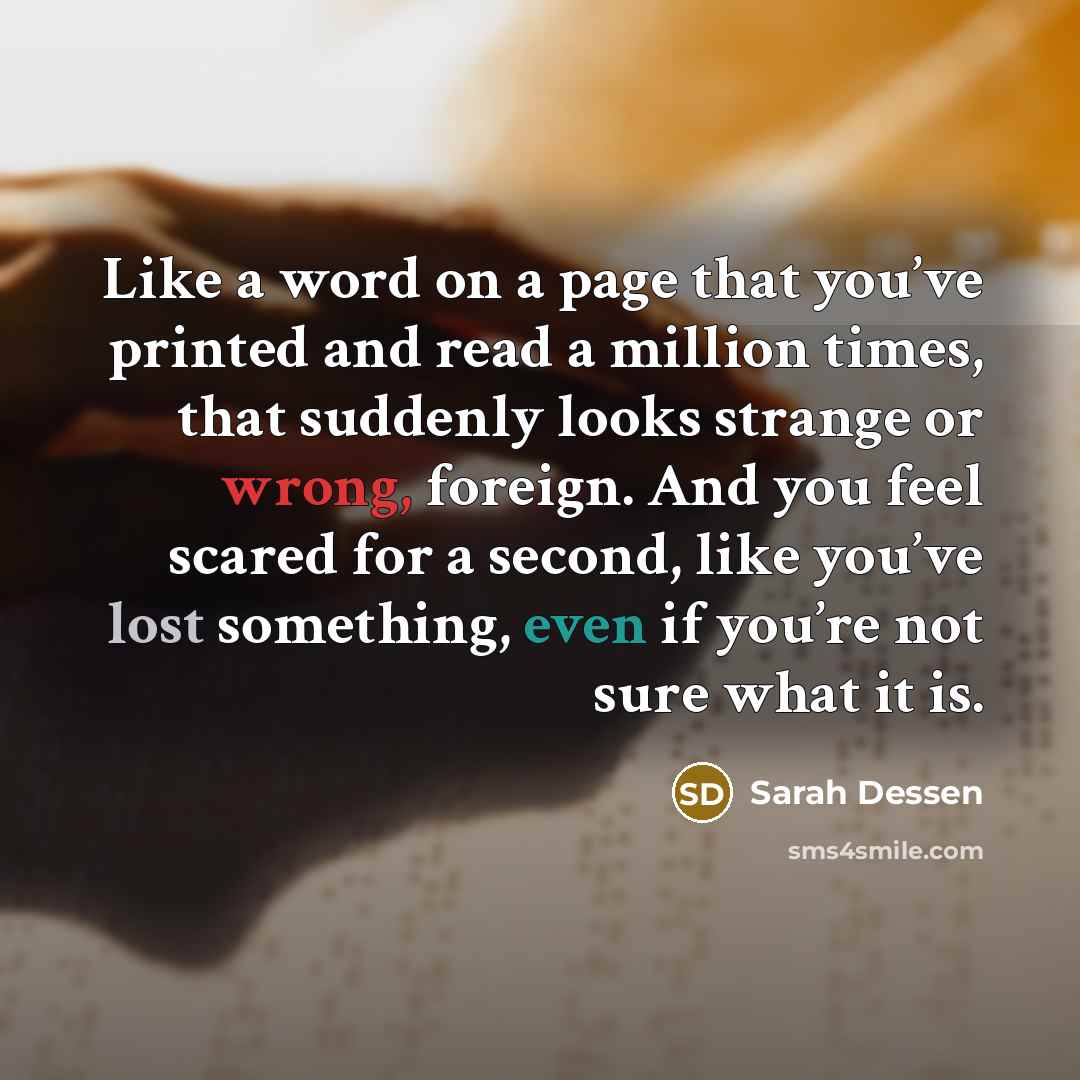 “Like a word on a page that you’ve printed and…” quote by Sarah Dessen
