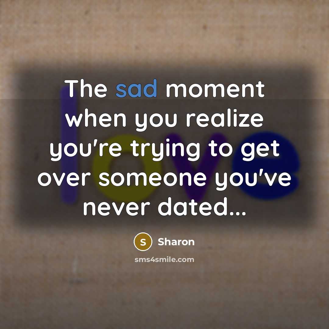“The sad moment when you realize you're trying to get…” quote by Sharon