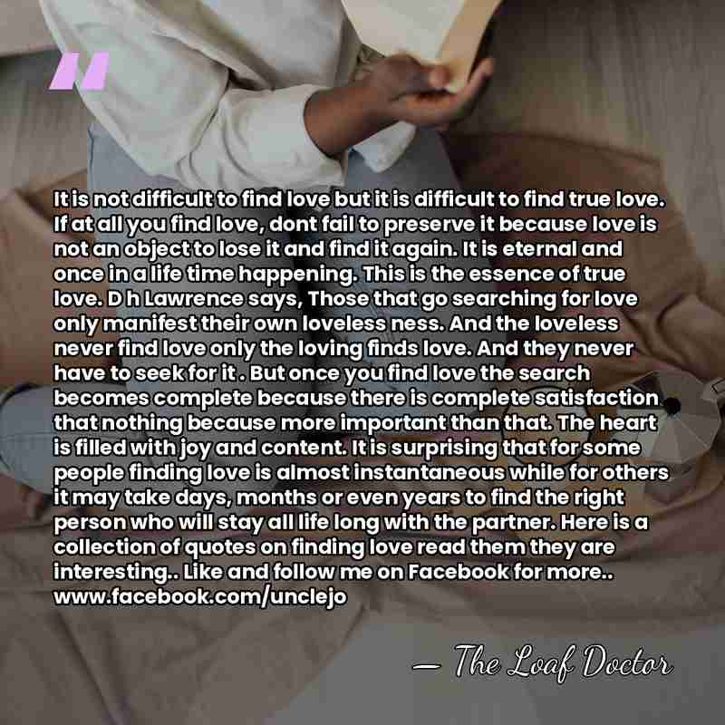 It is not difficult to find love but it is difficult to&hellip; - The Loaf Doctor