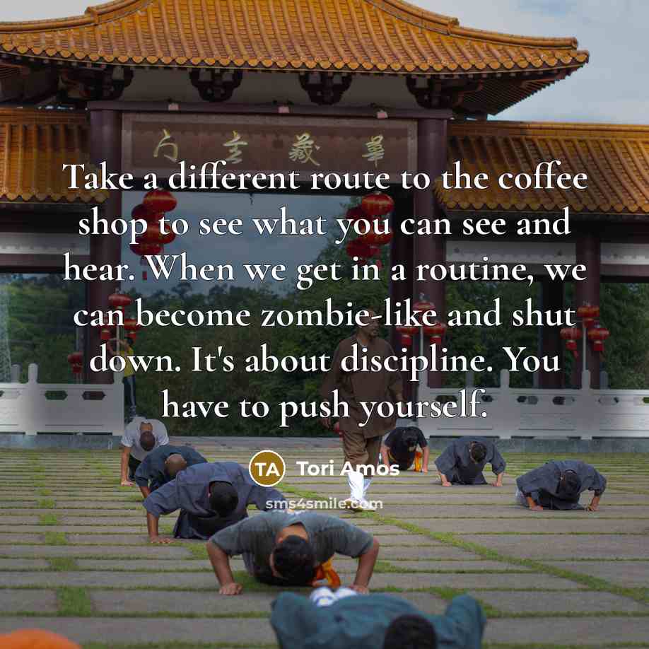 “Take a different route to the coffee shop to see…” quote by Tori Amos