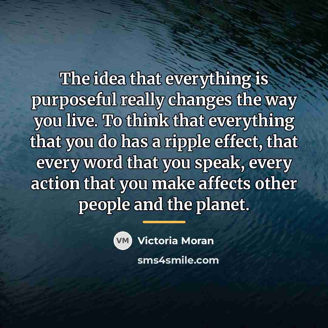 “The idea that everything is purposeful really changes the way…” quote by Victoria Moran
