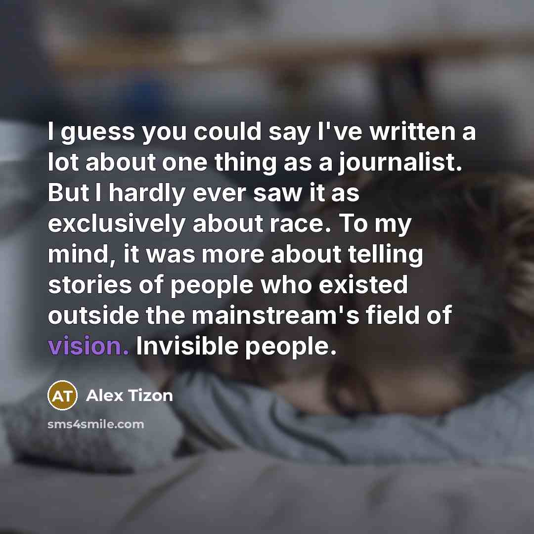 “I guess you could say I've written a lot about…” quote by Alex Tizon