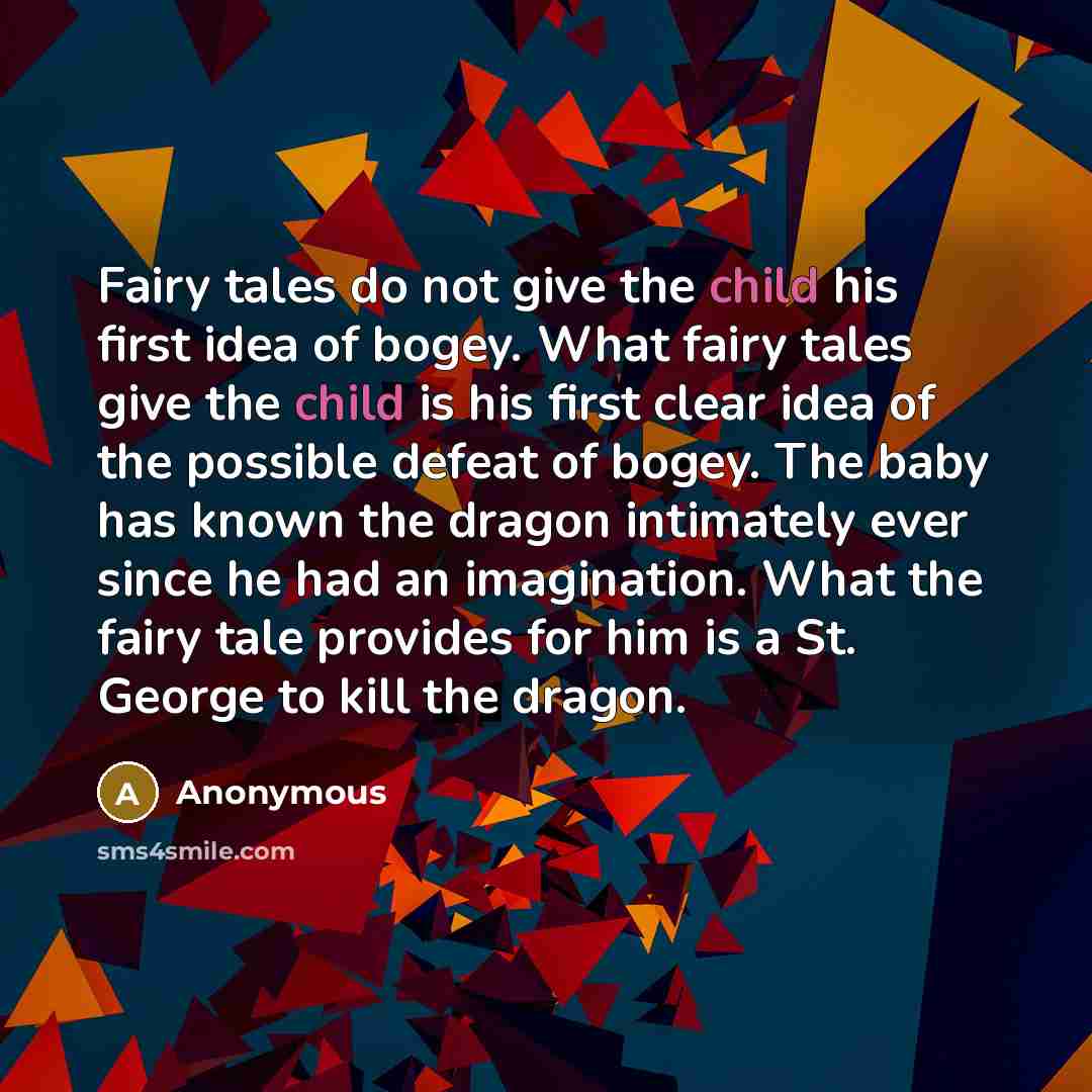 “Fairy tales do not give the child his first idea…” quote by Anonymous