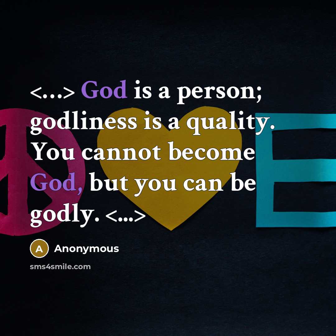 “God is a person; godliness is a quality. You cannot…” quote by Anonymous