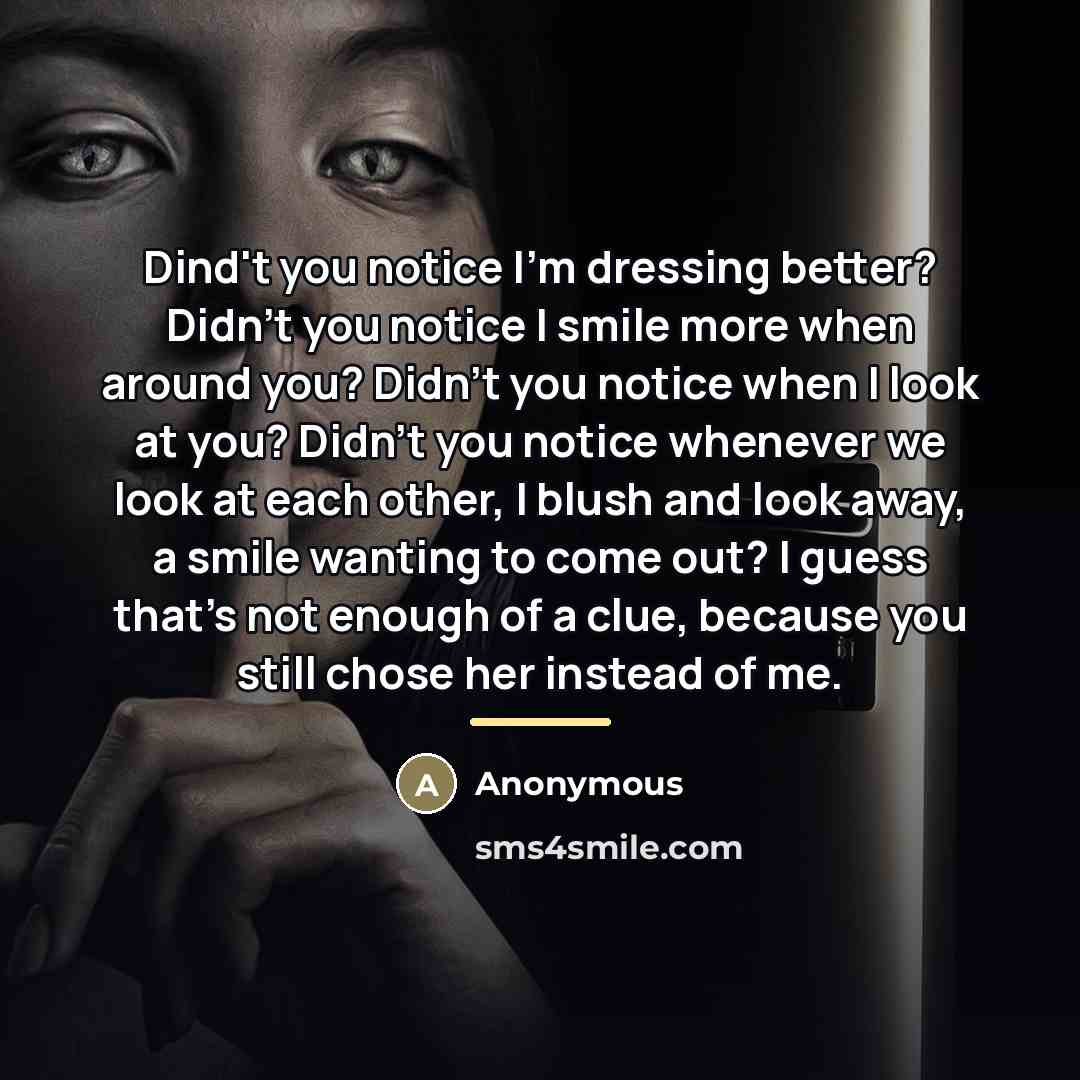 “Dind't you notice I'm dressing better? Didn't you notice I…” quote by Anonymous