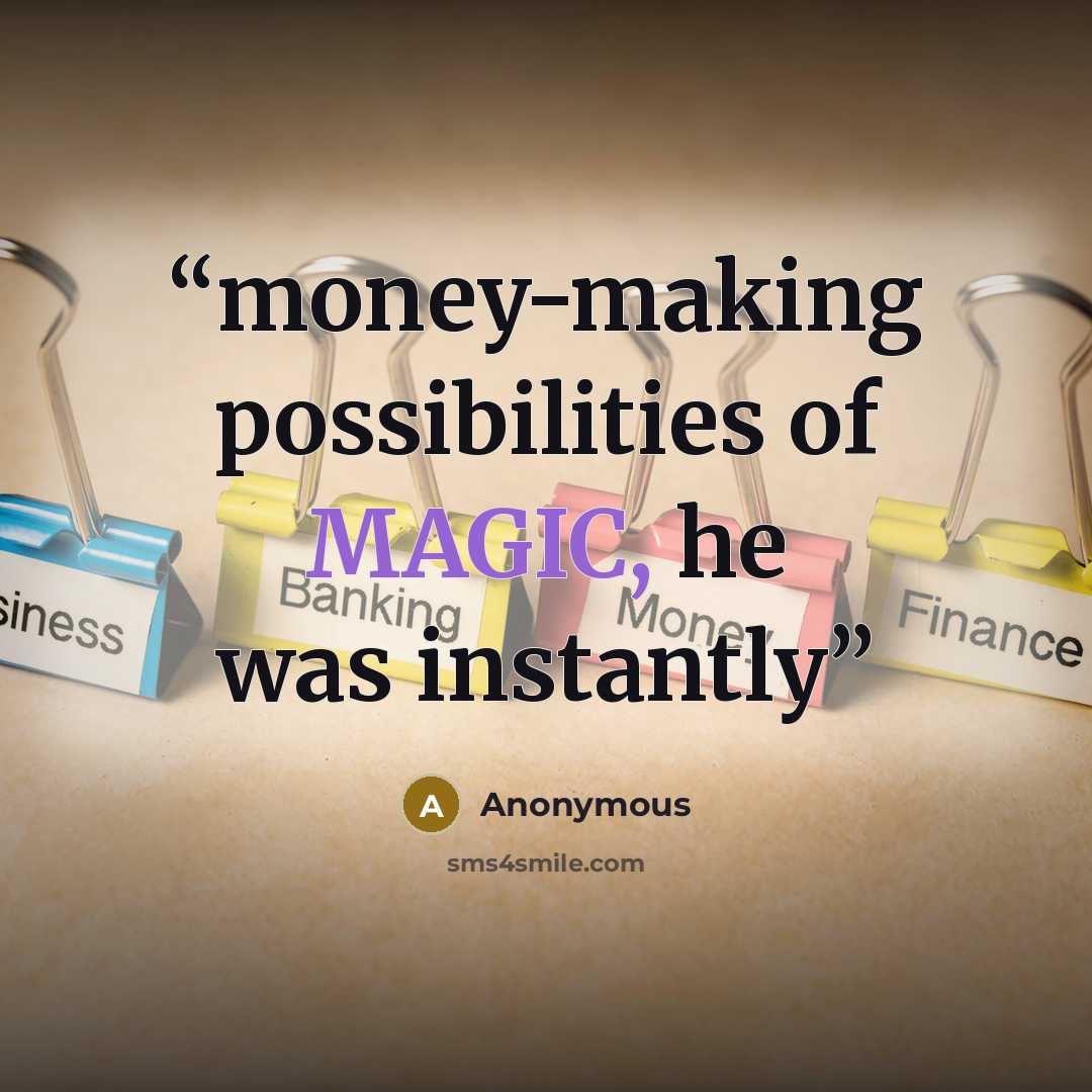 “money-making possibilities of MAGIC, he was instantly” quote by Anonymous