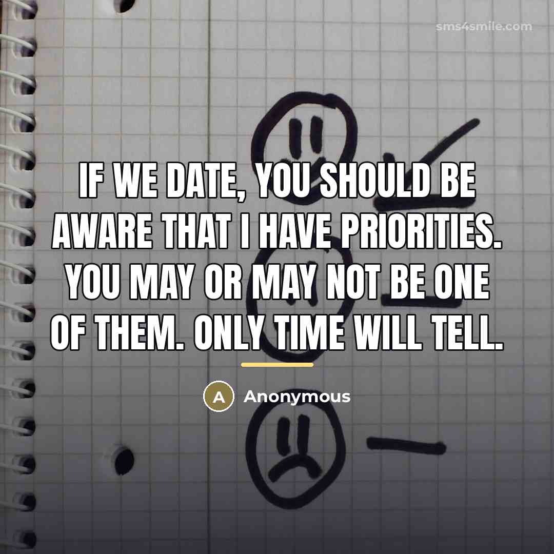 “If we date, you should be aware that I have…” quote by Anonymous