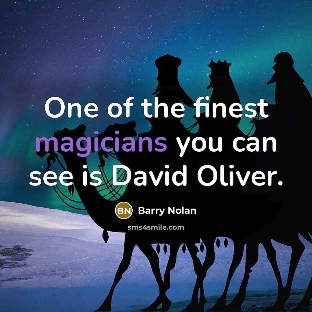 “One of the finest magicians you can see is David…” quote by Barry Nolan