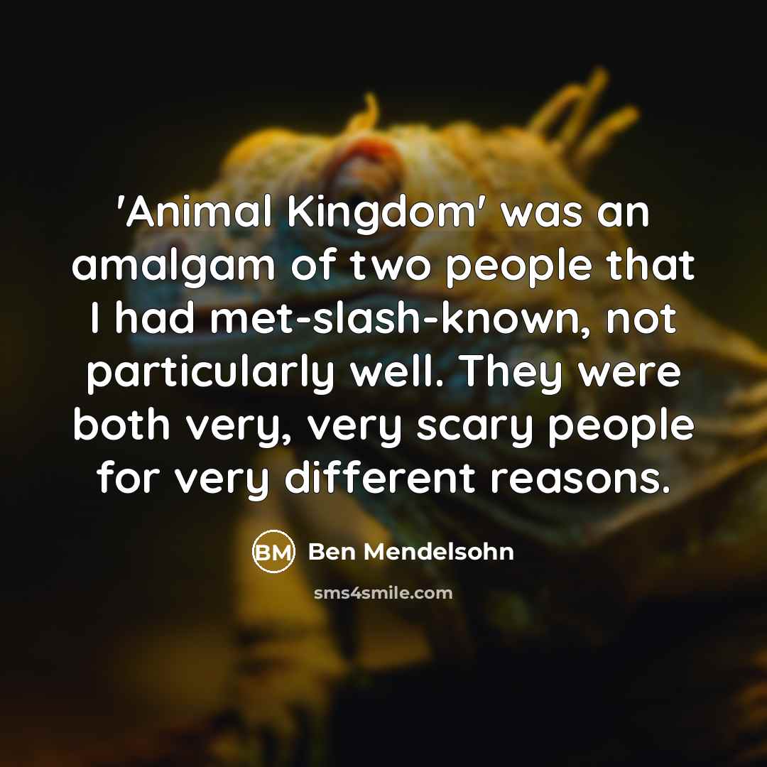 “'Animal Kingdom' was an amalgam of two people that I…” quote by Ben Mendelsohn