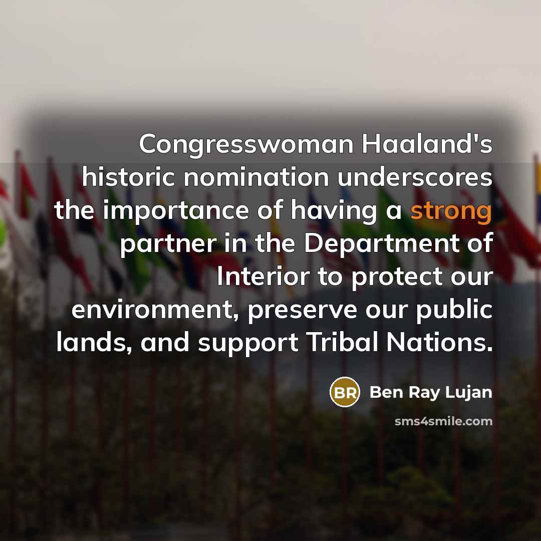 “Congresswoman Haaland's historic nomination underscores the importance of having a…” quote by Ben Ray Lujan