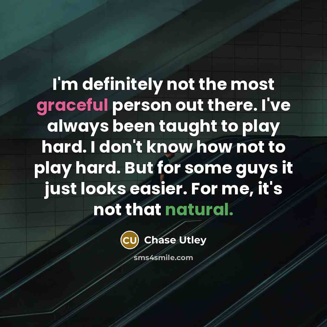 “I'm definitely not the most graceful person out there. I've…” quote by Chase Utley