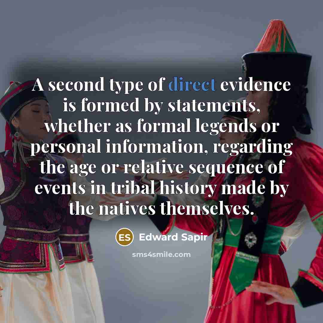 “A second type of direct evidence is formed by statements,…” quote by Edward Sapir