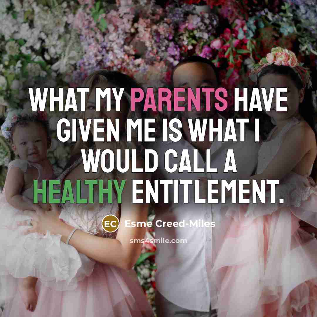 “What my parents have given me is what I would…” quote by Esme Creed-Miles