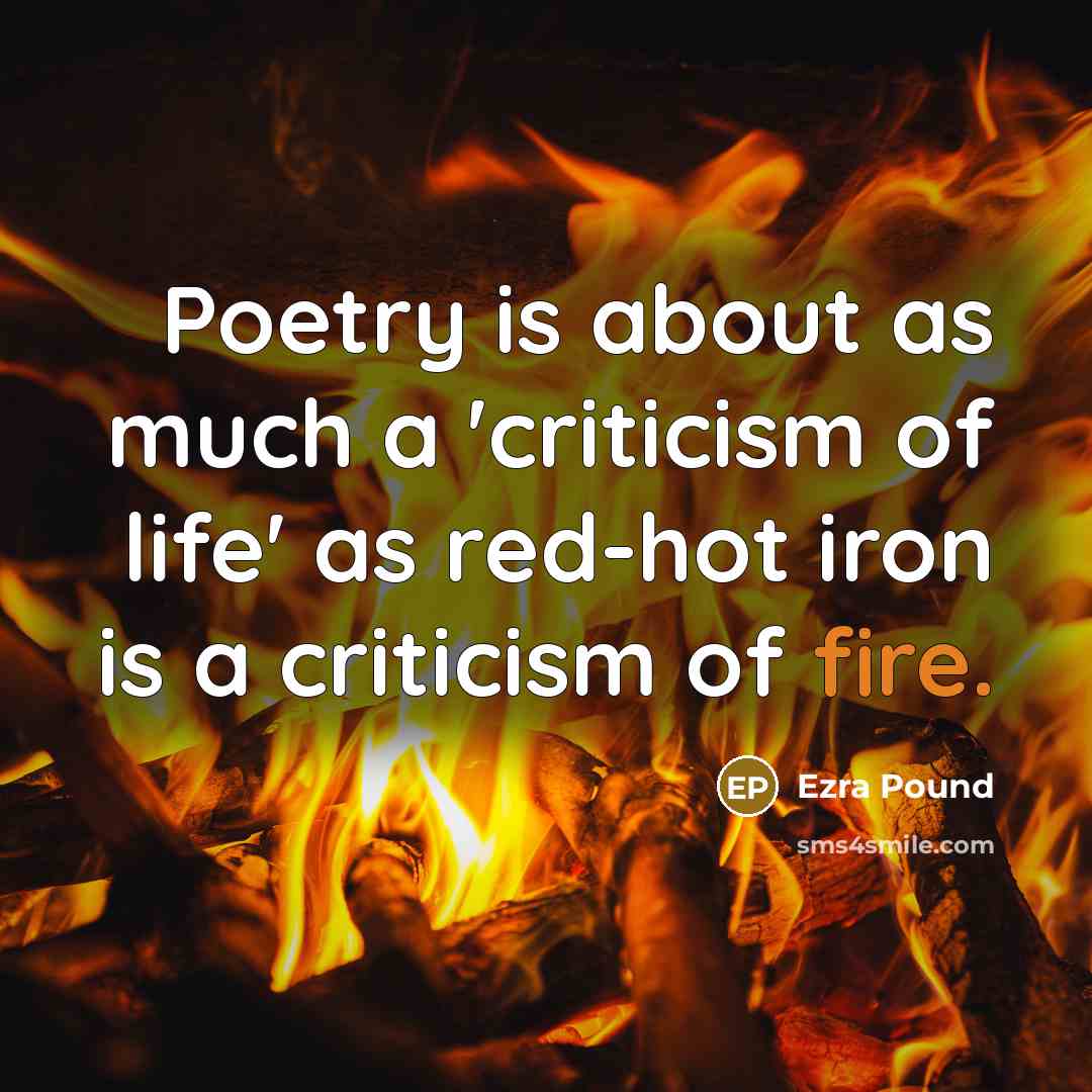 “Poetry is about as much a 'criticism of life' as…” quote by Ezra Pound