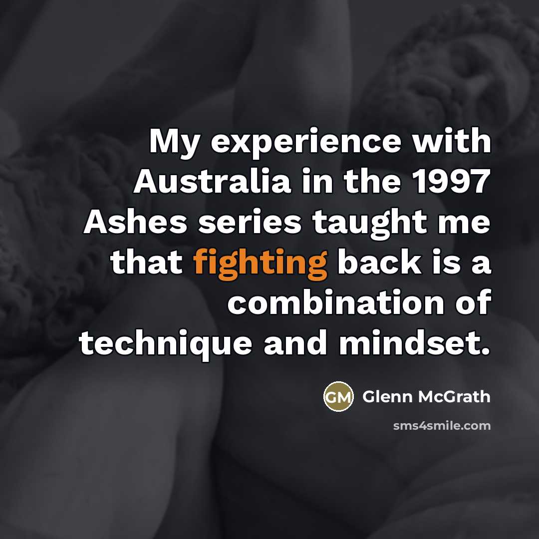 “My experience with Australia in the 1997 Ashes series taught…” quote by Glenn McGrath
