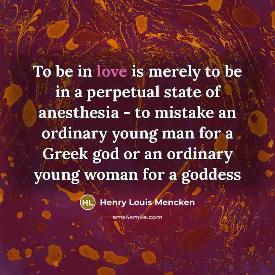 “To be in love is merely to be in a…” quote by Henry Louis Mencken