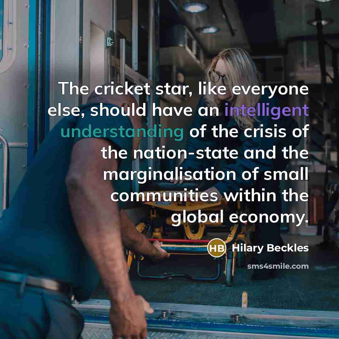 “The cricket star, like everyone else, should have an intelligent…” quote by Hilary Beckles